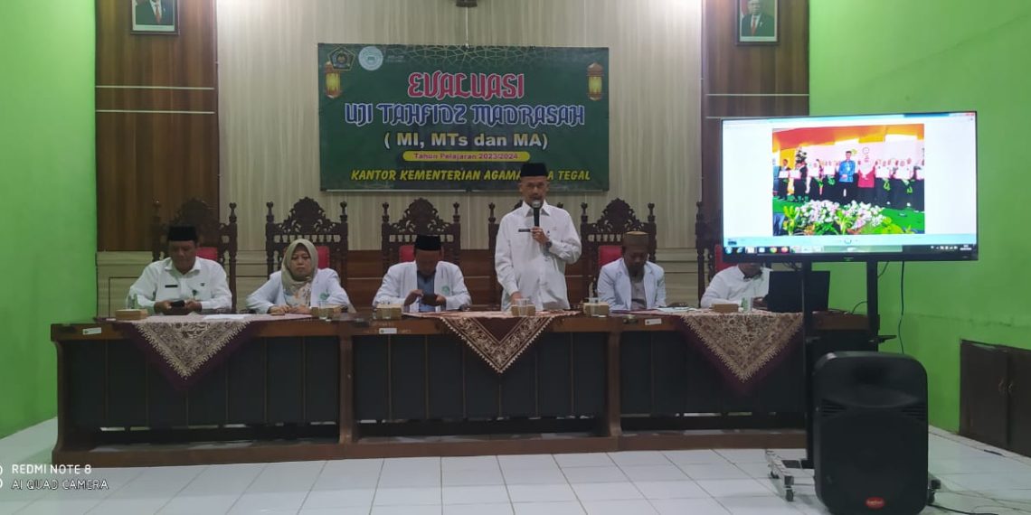 Evaluasi Uji Tahfidzul Qur’an, Muhdzir : Jadikan Kemenag Kota Tegal Sebagai Pelopor Kemenag yang Mengadakan Ujian Tahfidzul Qur’an Bagi Siswa Madrasah Se – Jawa Tengah